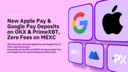 New Apple Pay & Google Pay Deposits on OKX & PrimeXBT, Zero Fees on MEXC